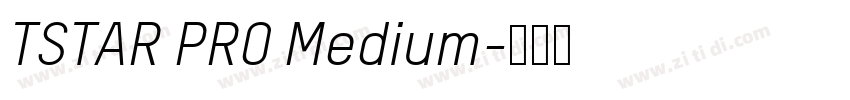 TSTAR PRO Medium字体转换 TSTAR PRO Medium字体转换